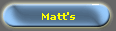 Matt's